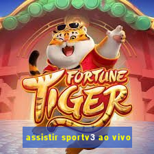 assistir sportv3 ao vivo